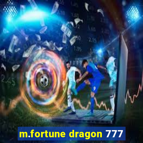 m.fortune dragon 777